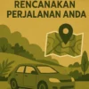 Tips Hemat untuk Penyewaan Mobil: Rencanakan Perjalanan Anda